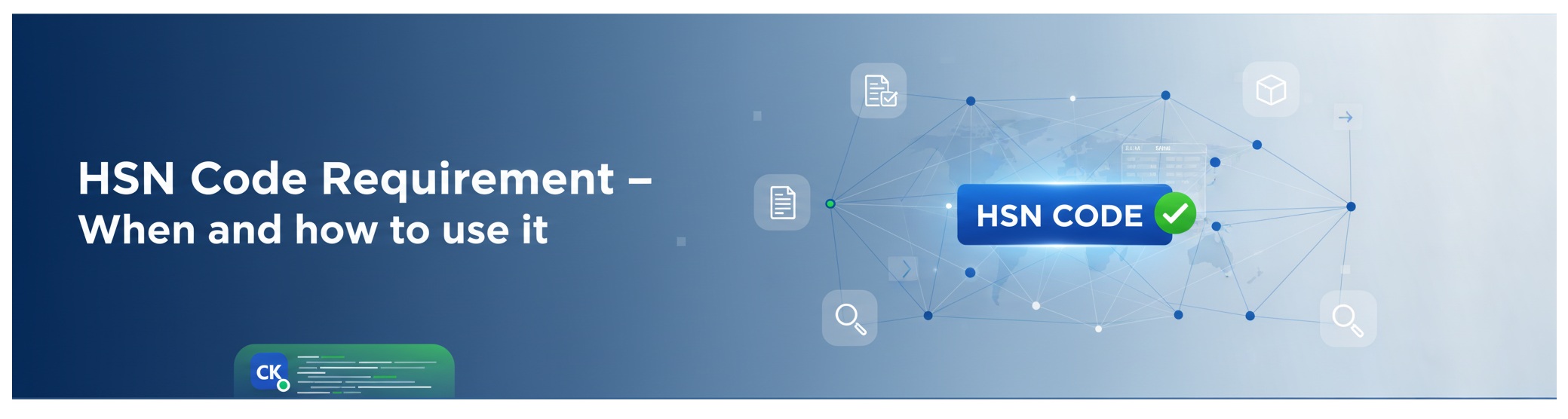 HSN Code Requirement: When and How to Use It for Easy Compliance