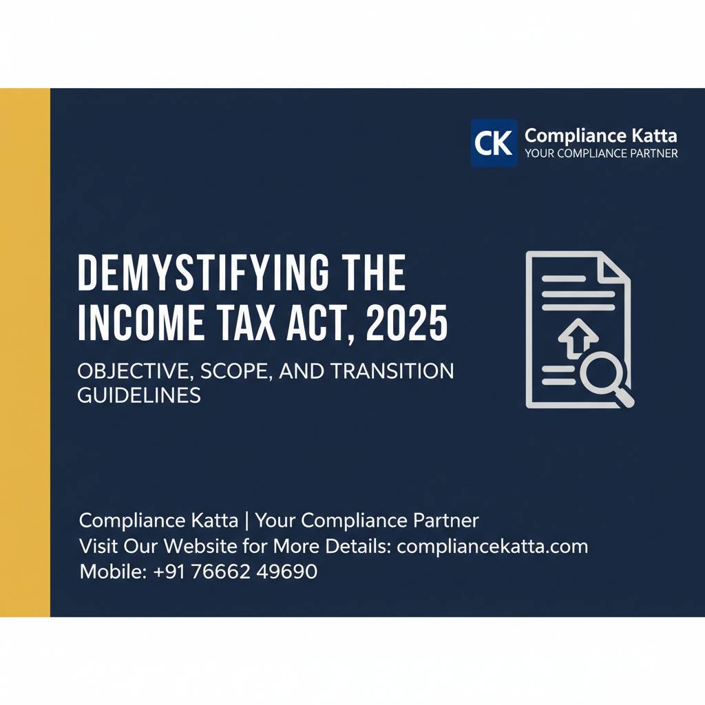 Demystifying the Income Tax Act, 2025: Objective, Scope, and Transition Guidelines