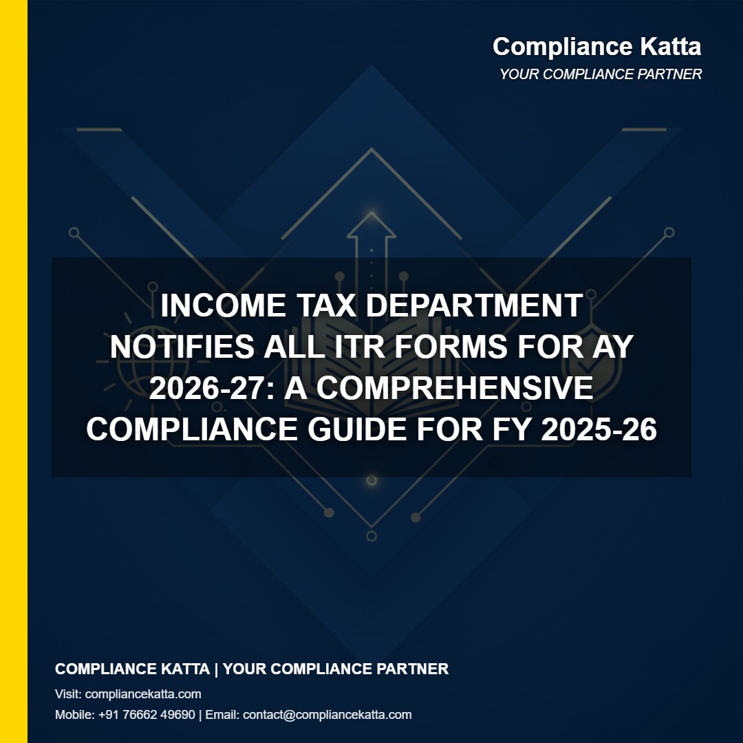 Income Tax Department Notifies All ITR Forms for AY 2026-27: A Comprehensive Compliance Guide for FY 2025-26